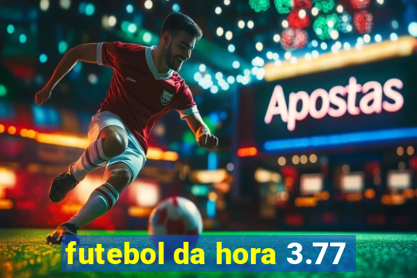 futebol da hora 3.77